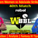 Today Match Prediction-SSW vs ADW-WBBL T20 2021-40th Match-Who Will Win