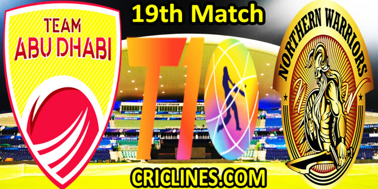 Today Match Prediction-Team Abu Dhabi vs Northern Warriors-Abu Dhabi T10 League-19th match-Who Will Win