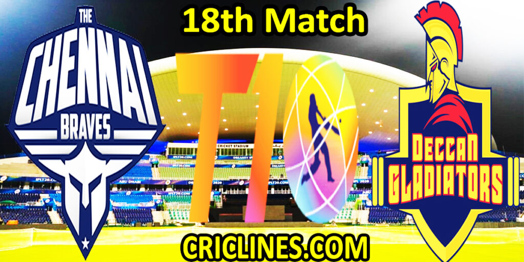 Today Match Prediction-The Chennai Braves vs Deccan Gladiators-Abu Dhabi T10 League-18th match-Who Will Win
