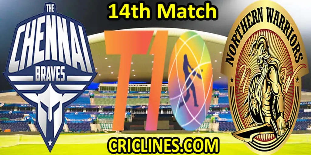 Today Match Prediction-The Chennai Braves vs Northern Warriors-Abu Dhabi T10 League-14th match-Who Will Win