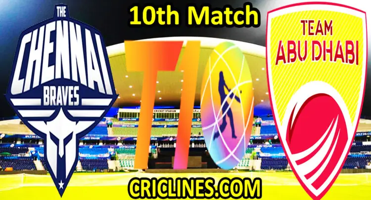 Today Match Prediction-The Chennai Braves vs Team Abu Dhabi-Abu Dhabi T10 League-10th match-Who Will Win