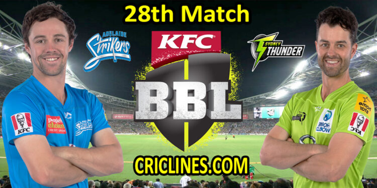 Adelaide Strikers vs Sydney Thunder-Today Match Prediction-BBL T20 2021-22-28th Match-Who Will Win