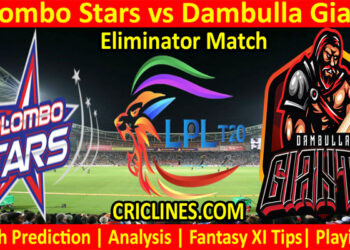 CLS vs DGS-Today Match Prediction-LPL T20 2021-Eliminator Match-Who Will Win