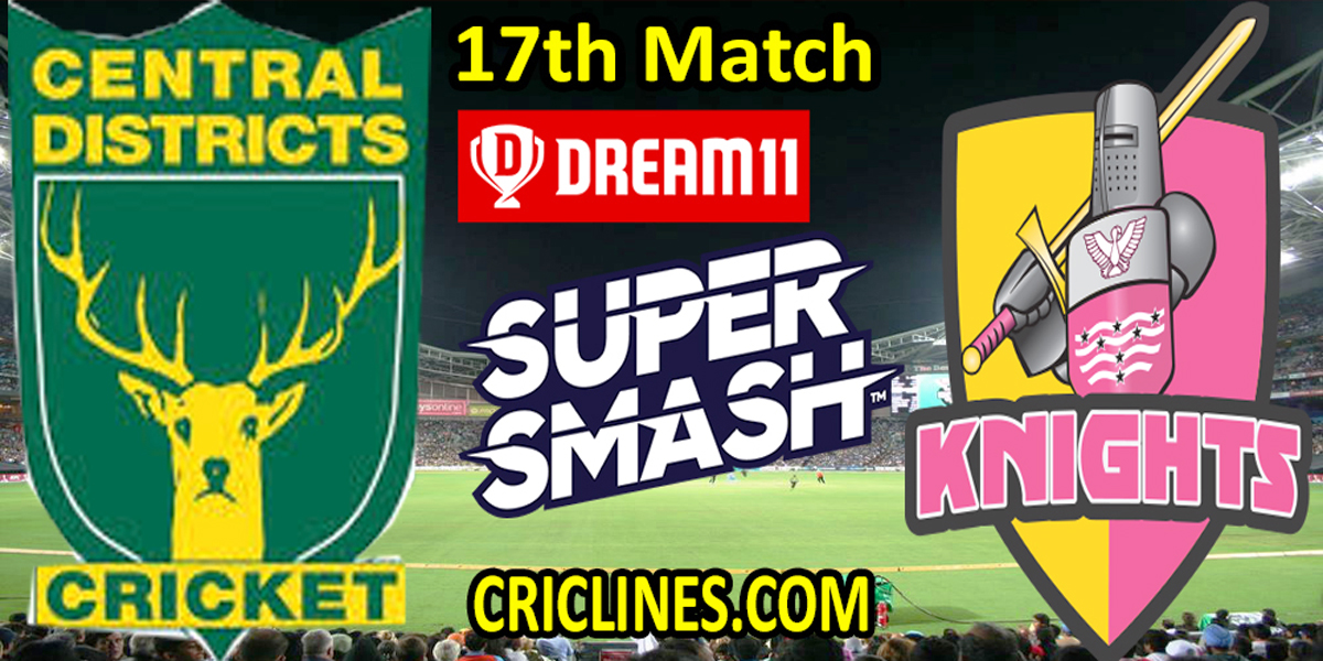 Central Districts vs Northern Knights-Today Match Prediction-Super Smash T20 2021-22-17th Match-Who Will Win