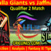 DGS vs JKS-Today Match Prediction-LPL T20 2021-Qualifier 2-Who Will Win