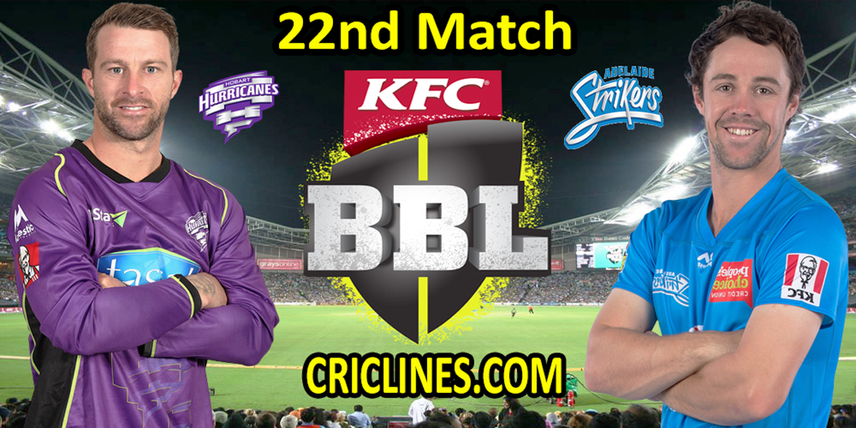 Hobart Hurricanes vs Adelaide Strikers-Today Match Prediction-BBL T20 2021-22-22nd Match-Who Will Win