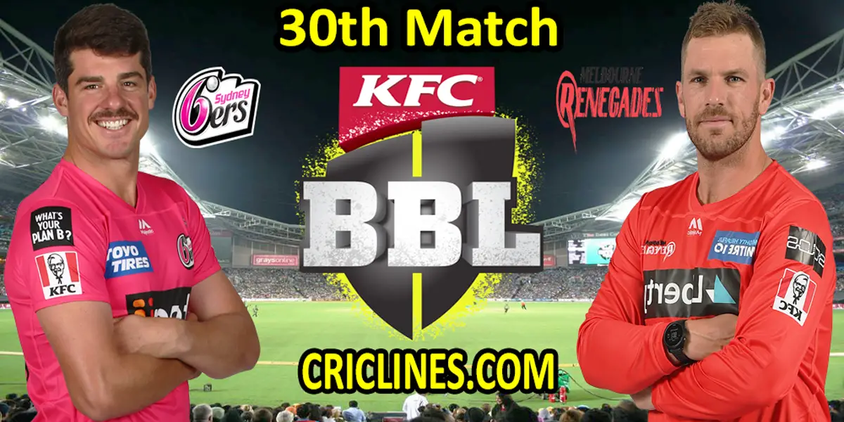 Sydney Sixers vs Melbourne Renegades-Today Match Prediction-BBL T20 2021-22-30th Match-Who Will Win