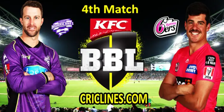 Today Match Prediction-Hobart Hurricanes vs Sydney Sixers-BBL T20 2021-22-4th Match-Who Will Win