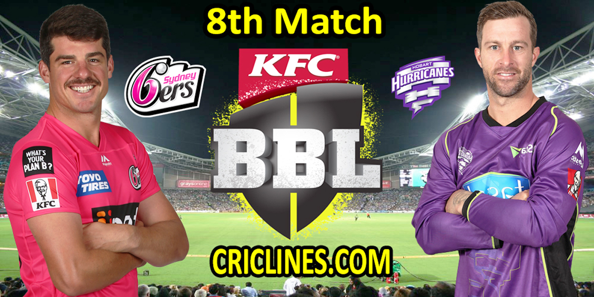 Today Match Prediction-Sydney Sixers vs Hobart Hurricanes-BBL T20 2021-22-9th Match-Who Will Win