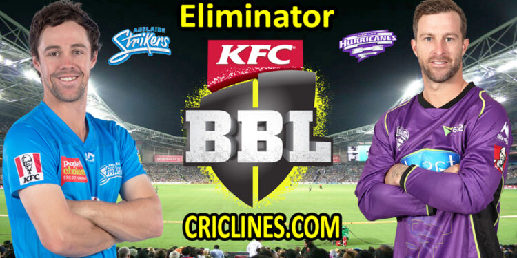 Adelaide Strikers vs Hobart Hurricanes-Today Match Prediction-BBL T20 2021-22-Eliminator Match-Who Will Win