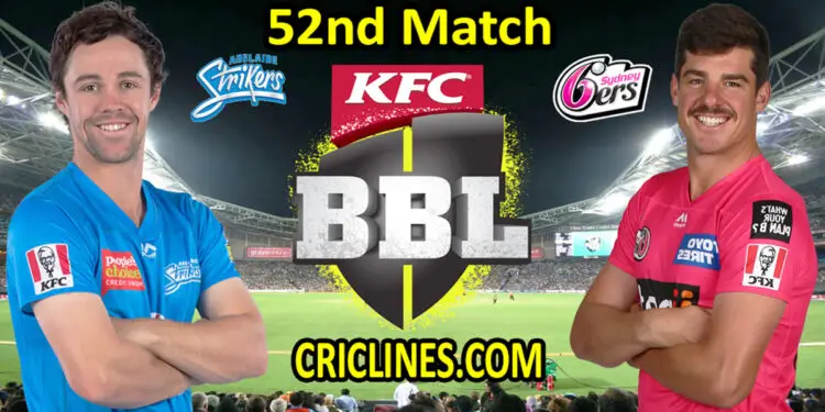Adelaide Strikers vs Sydney Sixers-Today Match Prediction-BBL T20 2021-22-52nd Match-Who Will Win