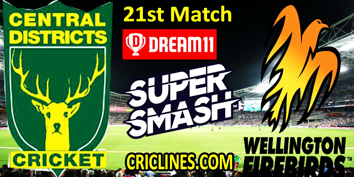 Central Districts vs Wellington Firebirds-Today Match Prediction-Super Smash T20 2021-22-21st Match-Who Will Win