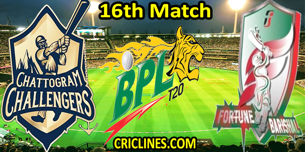Chattogram Challengers vs Fortune Barishal-Today Match Prediction-Dream11-BPL T20-16th Match-Who Will Win