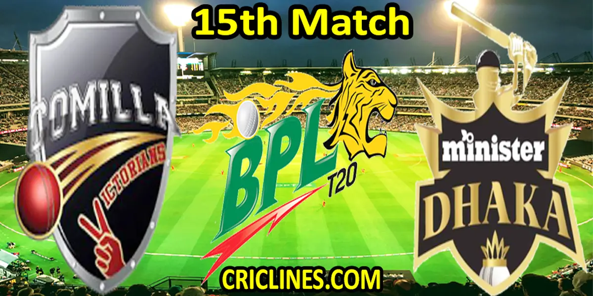 Comilla Victorians vs Minister Group Dhaka-Today Match Prediction-Dream11-BPL T20-15th Match-Who Will Win