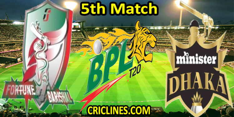 Fortune Barishal vs Minister Group Dhaka-Today Match Prediction-Dream11-BPL T20-5th Match-Who Will Win