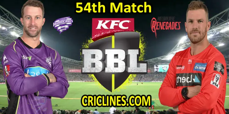 Hobart Hurricanes vs Melbourne Renegades-Today Match Prediction-BBL T20 2021-22-54th Match-Who Will Win