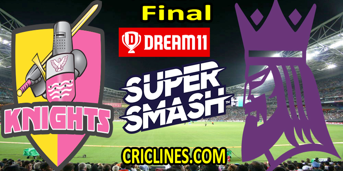 Northern Knights vs Canterbury Kings-Today Match Prediction-Super Smash T20 2021-22-Final Match-Who Will Win
