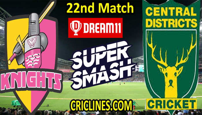 Northern Knights vs Central Districts-Today Match Prediction-Super Smash T20 2021-22-22nd Match-Who Will Win
