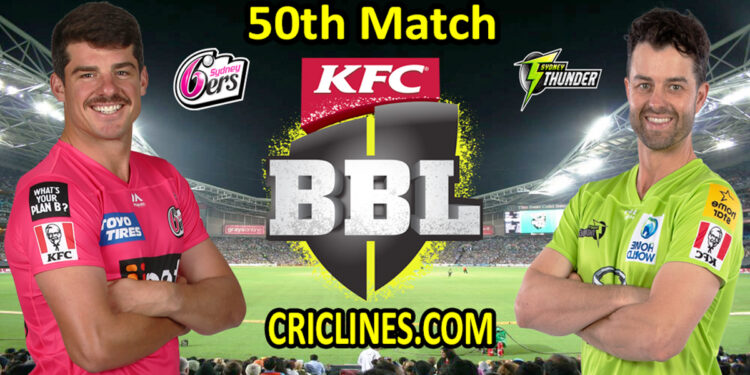 Sydney Sixers vs Sydney Thunder-Today Match Prediction-BBL T20 2021-22-50th Match-Who Will Win
