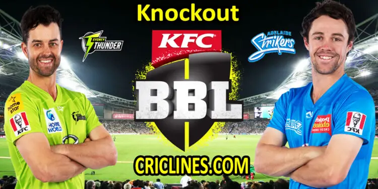 Sydney Thunder vs Adelaide Strikers-Today Match Prediction-BBL T20 2021-22-Knockout Match-Who Will Win