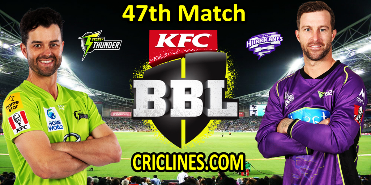 Sydney Thunder vs Hobart Hurricanes-Today Match Prediction-BBL T20 2021-22-47th Match-Who Will Win