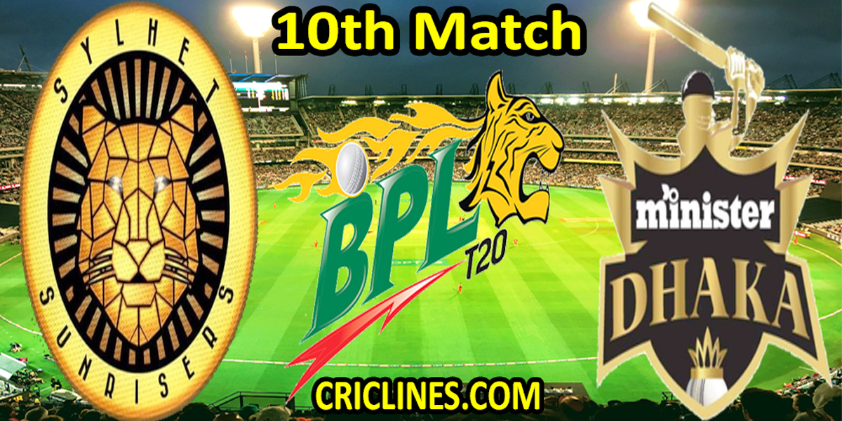Sylhet Sunrisers vs Minister Group Dhaka-Today Match Prediction-Dream11-BPL T20-10th Match-Who Will Win