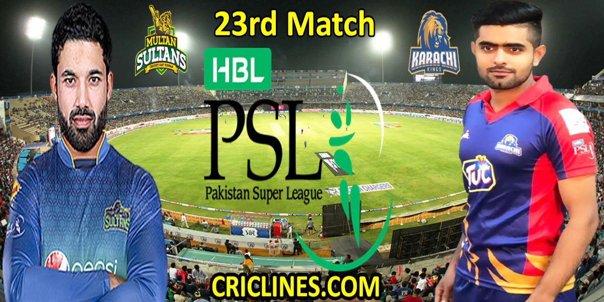 Multan Sultans vs Karachi Kings-Today Match Prediction-PSL T20 2022-23rd Match-Who Will Win