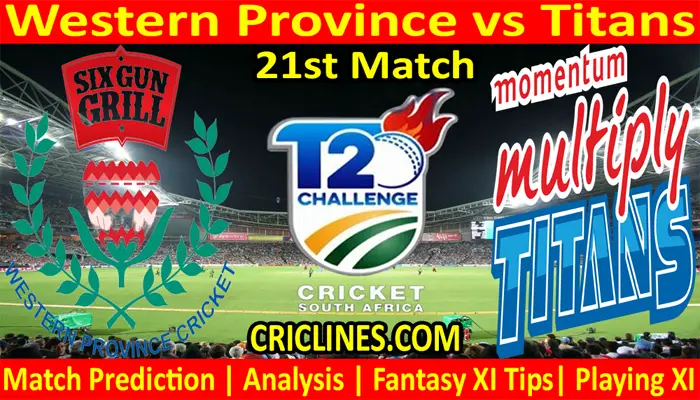 Western Province vs Titans-Today Match Prediction-CSA T20 Challenge-21st Match-Who Will Win
