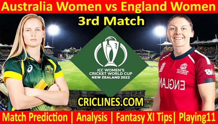 Today Match Prediction-AUSW vs ENGW-Women ODI World Cup 2022-3rd Match-Who Will Win