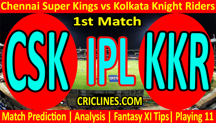 Today Match Prediction-CSK vs KKR-IPL T20 2022-1st Match-Who Will Win