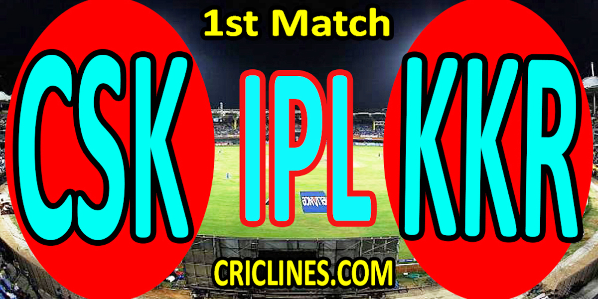 Today Match Prediction-Chennai Super Kings vs Kolkata Knight Riders-IPL T20 2022-1st Match-Who Will Win