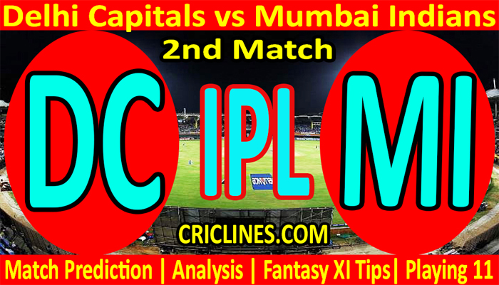 Today Match Prediction-DC vs MI-IPL T20 2022-2nd Match-Who Will Win
