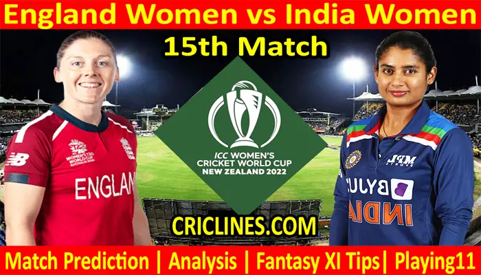 Today Match Prediction-ENGW vs INDW-Women ODI World Cup 2022-15th Match-Who Will Win