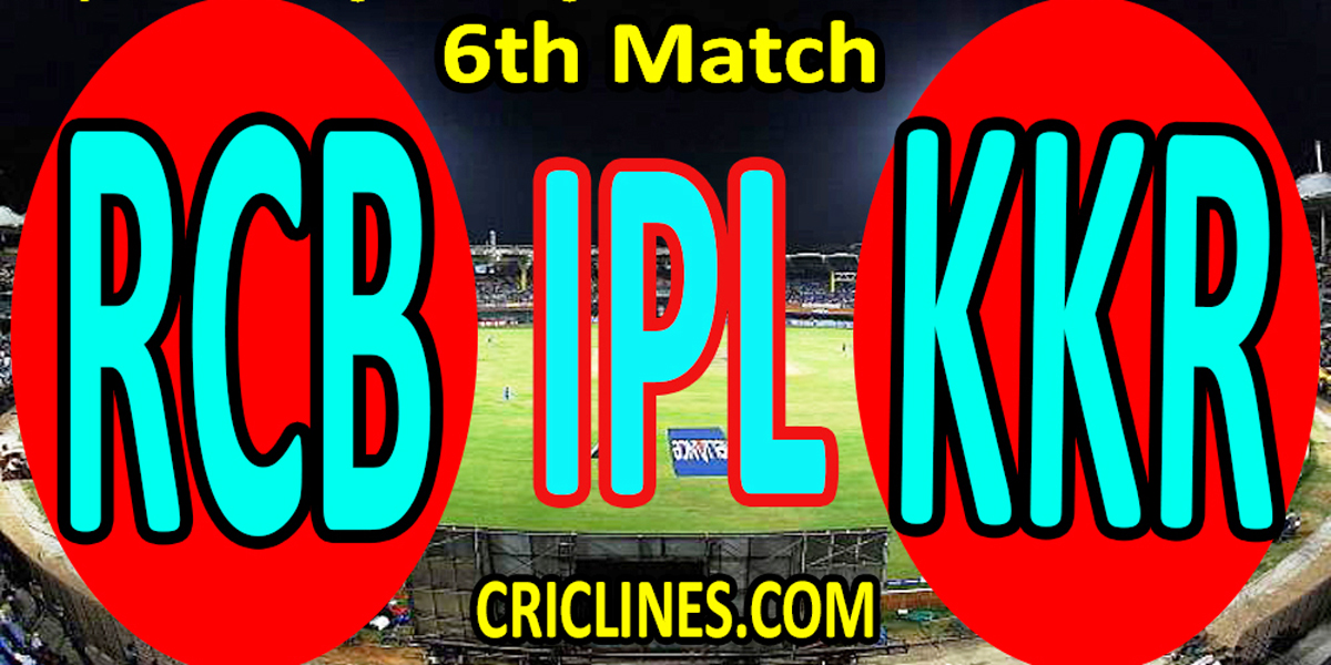 Today Match Prediction-Royal Challengers Bangalore vs Kolkata Knight Riders-IPL T20 2022-6th Match-Who Will Win