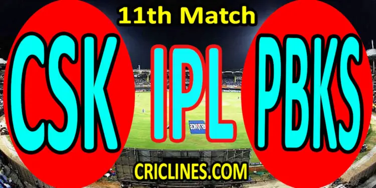 Today Match Prediction-Chennai Super Kings vs Punjab Kings-IPL T20 2022-11th Match-Who Will Win