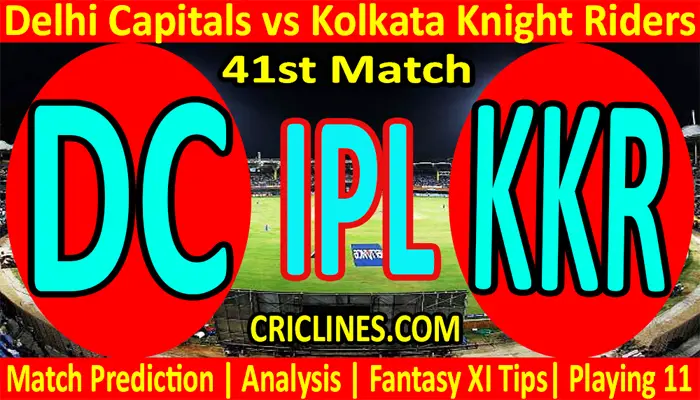 Today Match Prediction-DC vs KKR-IPL T20 2022-41st Match-Who Will Win