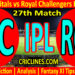 Today Match Prediction-DC vs RCB-IPL T20 2022-27th Match-Who Will Win