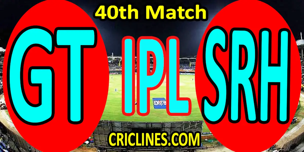 Today Match Prediction-Gujarat Titans vs Sunrisers Hyderabad-IPL T20 2022-40th Match-Who Will Win