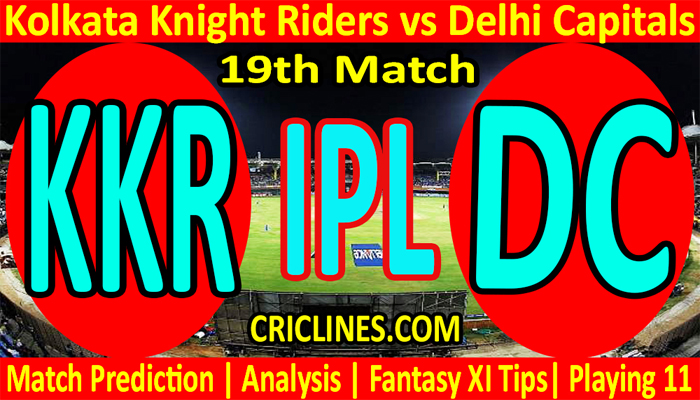 Today Match Prediction-KKR vs DC-IPL T20 2022-19th Match-Who Will Win