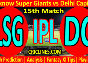 Today Match Prediction-LSG vs DC-IPL T20 2022-15th Match-Who Will Win