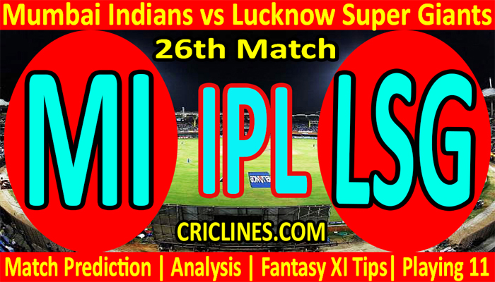Today Match Prediction-MI vs LSG-IPL T20 2022-26th Match-Who Will Win
