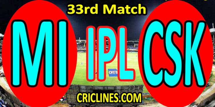 Today Match Prediction-Mumbai Indians vs Chennai Super Kings-IPL T20 2022-33rd Match-Who Will Win