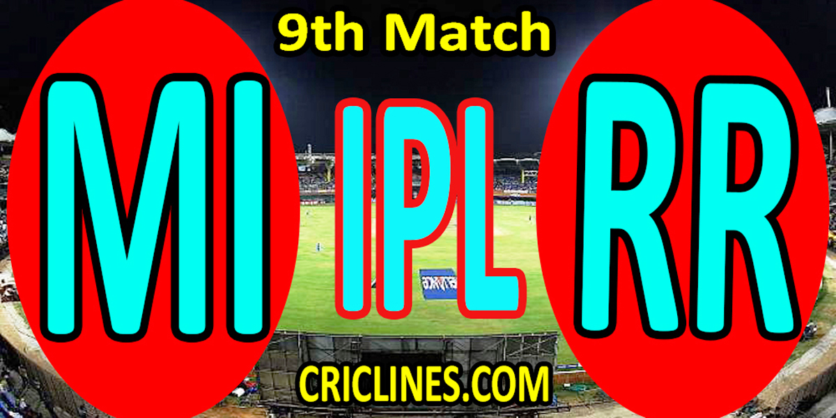 Today Match Prediction-Mumbai Indians vs Rajasthan Royals-IPL T20 2022-9th Match-Who Will Win