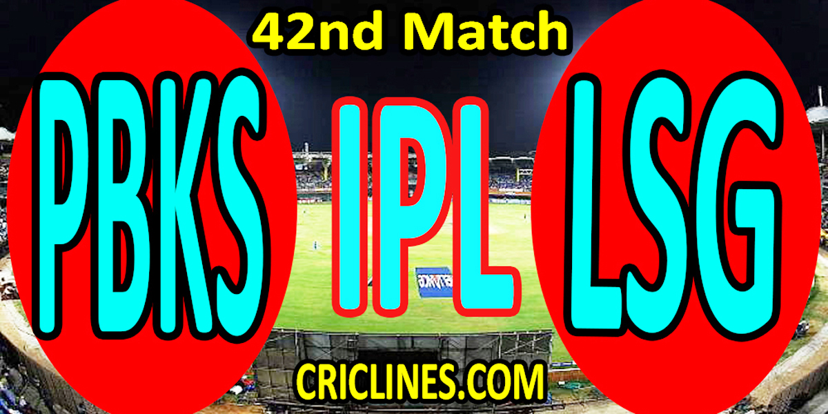 Today Match Prediction-Punjab Kings vs Lucknow Super Giants-IPL T20 2022-42nd Match-Who Will Win
