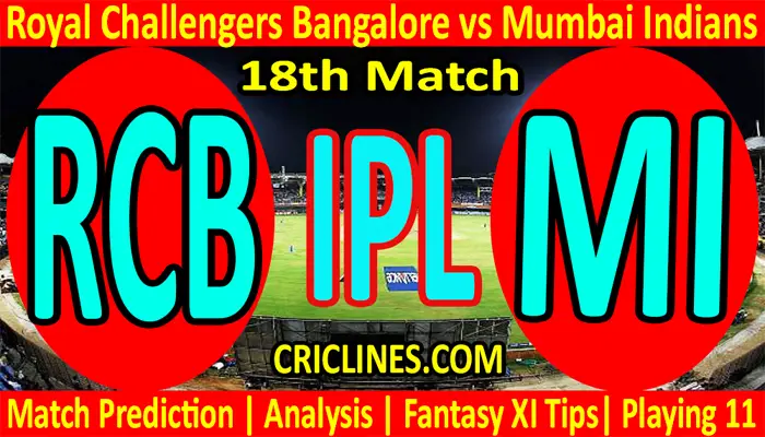 Today Match Prediction-RCB vs MI-IPL T20 2022-18th Match-Who Will Win
