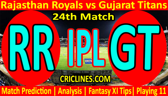 Today Match Prediction-RR vs GT-IPL T20 2022-24th Match-Who Will Win