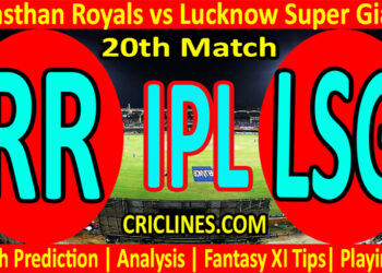 Today Match Prediction-RR vs LSG-IPL T20 2022-20th Match-Who Will Win