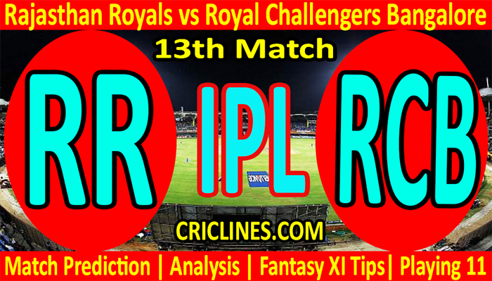 Today Match Prediction-RR vs RCB-IPL T20 2022-13th Match-Who Will Win