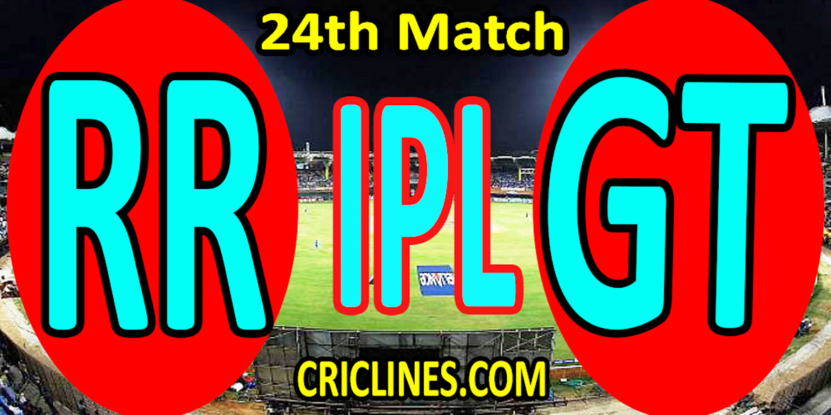 Today Match Prediction-Rajasthan Royals vs Gujarat Titans-IPL T20 2022-24th Match-Who Will Win