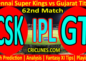 Today Match Prediction-CSK vs GT-IPL T20 2022-62nd Match-Who Will Win